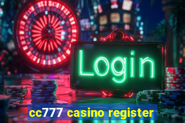 cc777 casino register